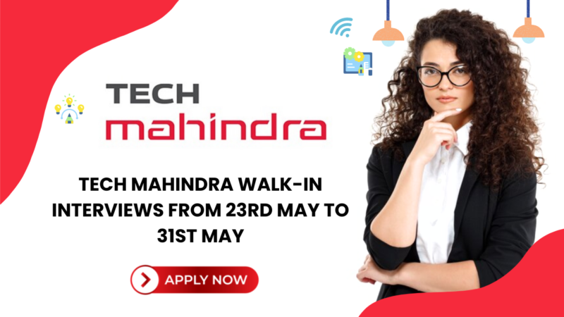 Tech Mahindra Walk-In Interviews from 23rd May to 31st May