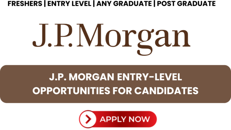 Exciting Career Opportunities for Fresh Graduates at J.P. Morgan: