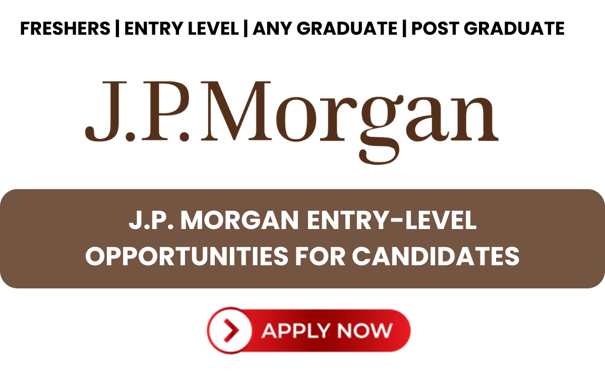 Exciting Career Opportunities for Fresh Graduates at J.P. Morgan: